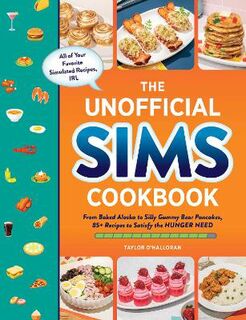 Unofficial Cookbook #: The Unofficial Sims Cookbook