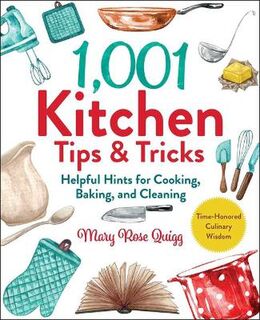1,001 Tips & Tricks #: 1,001 Kitchen Tips & Tricks