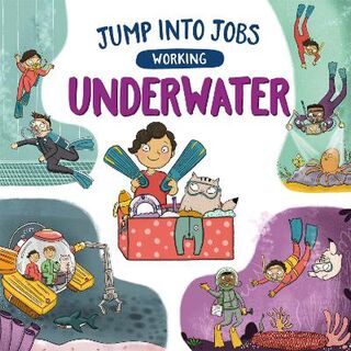 Jump into Jobs: Working Underwater  (Illustrated Edition)