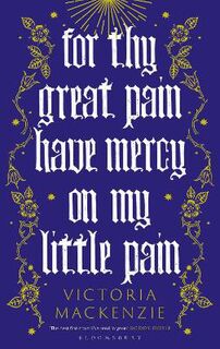For Thy Great Pain Have Mercy On My Little Pain