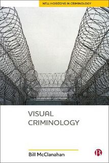 New horizons in criminology #: Visual Criminology