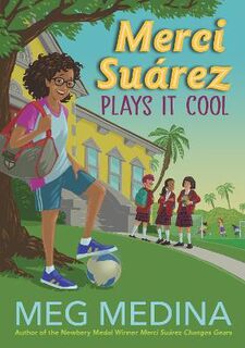 Merci Suarez #03: Merci Suarez Plays It Cool