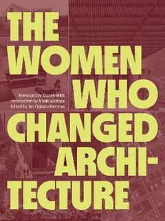 The Women Who Changed Architecture