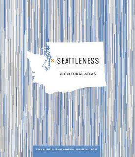 Urban Infographic Atlases #: Seattleness