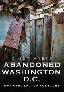 Abandoned Washington, D.C.