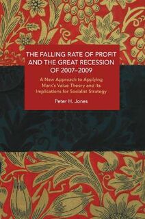 Historical Materialism #: The Falling Rate of Profit and the Great Recession of 2007-2009