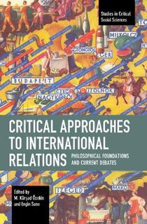 Studies in Critical Social Sciences #: Critical Approaches to International Relations