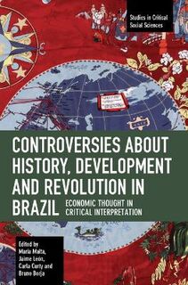 Studies in Critical Social Sciences #: Controversies about History, Development and Revolution in Brazil