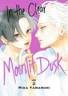 In the Clear Moonlit Dusk #02: In the Clear Moonlit Dusk Vol. 2 (Graphic Novel)