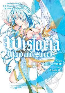 Wistoria: Wand and Sword #02: Wistoria: Wand and Sword Vol. 2 (Graphic Novel)