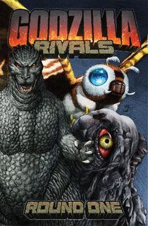 Godzilla Rivals: Round One (Graphic Novel)