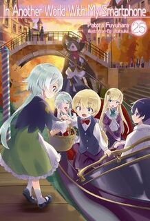 In Another World With My Smartphone (Light GN) #: In Another World With My Smartphone: Volume 25 (Light Graphic Novel)