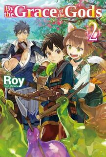 By the Grace of the Gods (Light Graphic Novel) #: By the Grace of the Gods Volume 2 (Light Graphic Novel)