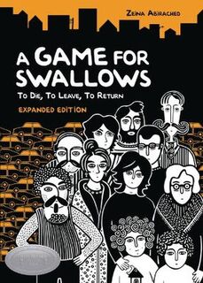 A Game for Swallows: To Die, to Leave, to Return  (Expanded Edition)