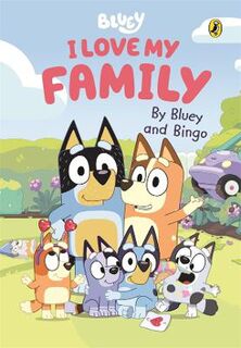 Bluey: I Love My Family