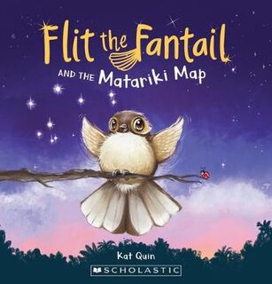 Flit the Fantail #03: Flit the Fantail and the Matariki Mission