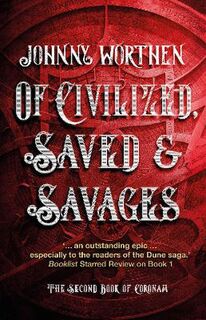 Coronam #02: Of Civilized, Saved and Savages