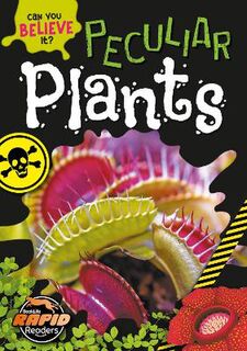 Can You Believe It? #: Peculiar Plants