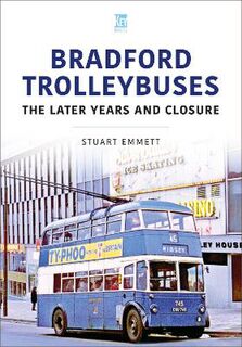Britain's Buses #: Bradford Trolleybuses: The Later Years and Closure