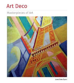Masterpieces of Art: Art Deco Masterpieces of Art
