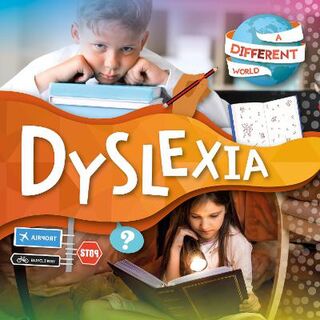 A Different World: Dyslexia