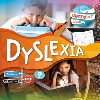 A Different World: Dyslexia