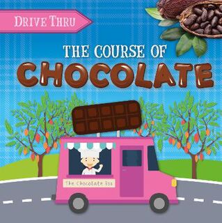 Drive Thru: The Course of Chocolate