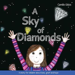 A Sky of Diamonds: A Story for Children about Loss, Grief and Hope