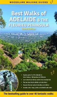 Woodslane Walking Guides #: Best Walks of Adelaide & the Fleurieu Peninsula  (3rd Edition)