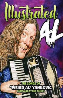 The ILLUSTRATED AL: The Songs of 