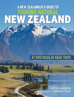 New Zealanders Guide to Touring Natural New Zealand