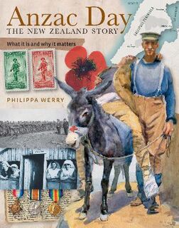 Anzac Day: The New Zealand Story: What it is and Why it Matters