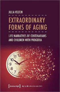 Aging Studies #: Extraordinary Forms of Aging