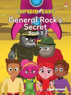 Captain Cake #: Captain Cake: General Rock's Secret