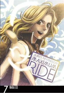 Maximum Ride: Manga - Volume 07 (Graphic Novel)