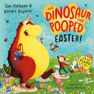 The Dinosaur that Pooped Easter! (Lift-the-Flap)