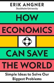 How Economics Can Save the World