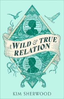 A Wild & True Relation