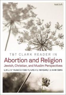 T&T Clark Reader in Abortion and Religion