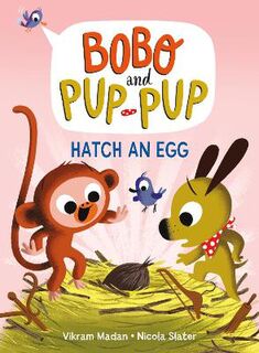 Bobo and Pup-Pup #04: Hatch an Egg (Graphic Novel)