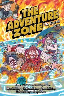 The Adventure Zone: The Eleventh Hour (Graphic Novel)
