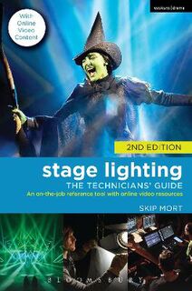 Stage Lighting: The Techies Guide: An On-The-Job Reference Tool (Book and DVD)