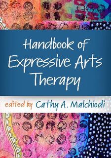 Handbook of Expressive Arts Therapy