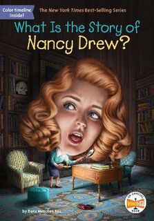 What Is the Story Of?: What Is the Story of Nancy Drew?