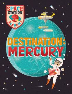 Space Station Academy: Destination: Mercury