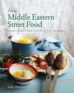 New Middle Eastern Street Food: Snacks, Comfort Food, and Mezze from Snackistan