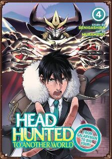 Headhunted to Another World: From Salaryman to Big Four! Vol. 4 (Graphic Novel)