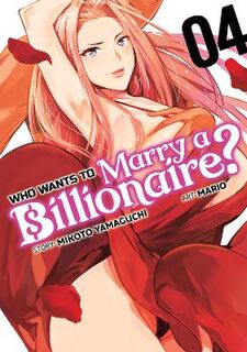 Who Wants to Marry a Billionaire? Vol. 04 (Graphic Novel)