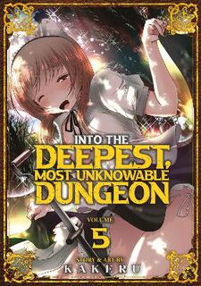 Into the Deepest, Most Unknowable Dungeon Vol. 5 (Graphic Novel)