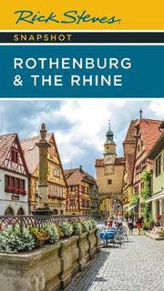 Rick Steves Snapshot Rothenburg and the Rhine Valley (3rd Edition)